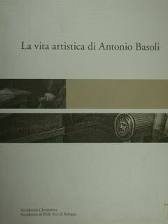 La vita artistica di Antonio Basoli