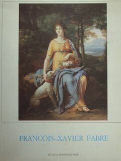 Francois-Xavier Fabre. Spoleto, Palazzo Racani-Arroni 27 giugno - 28 agosto …