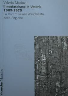 Il neofascismo in Umbria 1969 - 1975. La Commissione d'inchiesta …
