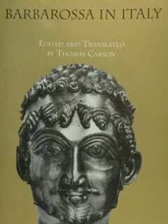 Barbarossa in Italy. Edited and translated by Thomas Carson.