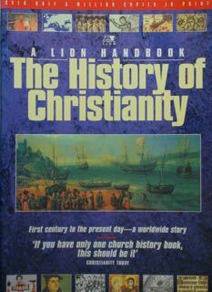 The History of Christianity. A Lion handbook.