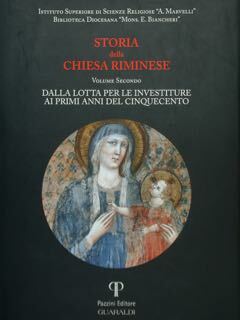 Storia della Chiesa riminese. Volume Secondo. Dalla lotta per le …