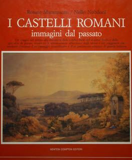 I Castelli Romani immagini dal passato. Un viaggio nel tempo …