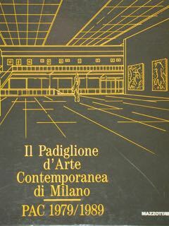 Il Padiglione d'Arte Contemporanea di Milano. PAC 1979/1989. Milano14 dicembre …