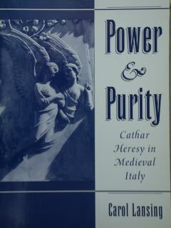 Power & Purity. Cathar Heresy in Medieval Italy.