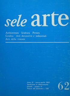 Sele Arte. Anno XI - marzo - aprile /62. Architettura …