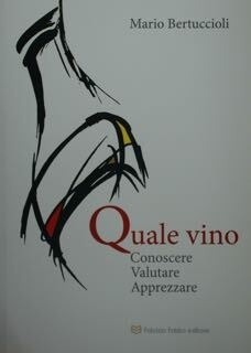 Quale vino. Conoscere. Valutare. Apprezzare.