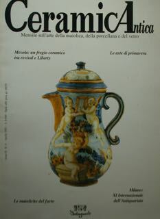 CeramicAntica. Mensile sull'arte della maiolica, della porcellana e del vetro. …