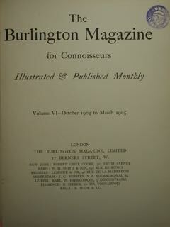 The Burlington Magazine for Connoisseurs. Illustrated & Published Monthly. Vol. …