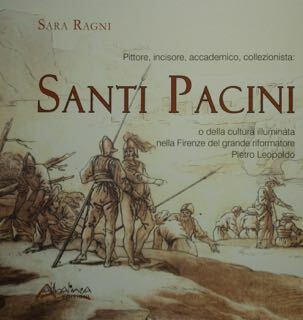 Pittore, incisore, accademico, collezionista: Santi Pacini o della cultura illuminata …