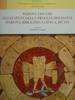 Padova 1419-1420. Gli Statuti della Fraglia dei Notai (Padova, Biblioteca …