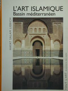 L'Art Islamique. Bassin Méditerranéen.