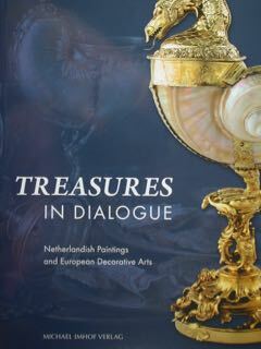 Treasures in dialogue. Netherlandish Paintings and European Decorative Arts. Schlossmuseum …