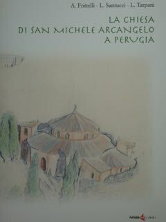 La Chiesa di San Michele Arcangelo a Perugia.