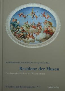 Residenz der Musen. Das Barocke Schloss als Wissenraum.