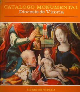 Catalogo Monumental Diocesis de Vitoria. Tomo III, Ciudad de Vitoria.
