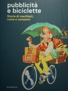 Pubblicità e biciclette. Storie di manifesti, ruote e campioni. Treviso, …