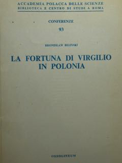 La fortuna di Virgilio in Polonia. Accademia polacca delle scienze. …