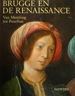 Brugge en de Renaissance. Van Memling tot Pourbus. Notities. Brugge, …