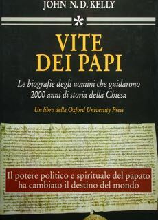 Vite dei Papi. Le biografie degli uomini che guidarono 2000 …