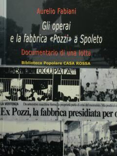 Gli operai e la fabbrica 'Pozzi' a Spoleto. Documentario di …