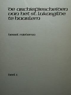 De archiefbescheideen van het st. Lukasgilde te haarlem. 1/2