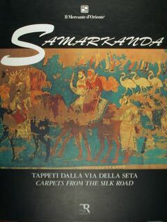 Samarcanda. Tappeti dalla via della seta. Carpets from the silk …