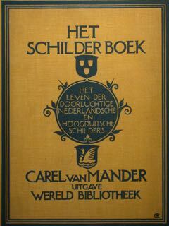 Het Schilder-Boek van Carel Van Mander. het leven der Doorluchtige …
