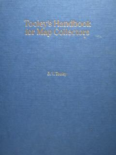 Tooley's Handbook for Map Collectors. The Map Collectors' Vade Mecum …