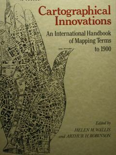 Cartographical Innovations. An International Handbook of Mapping Terms to 1900.