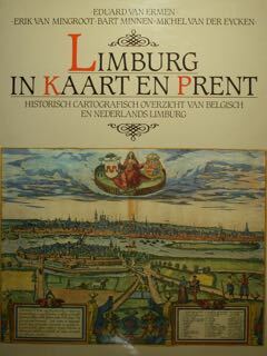 Limburg in Kaart en Prent. Historisch Cartografisch overzicht van Belgisch …