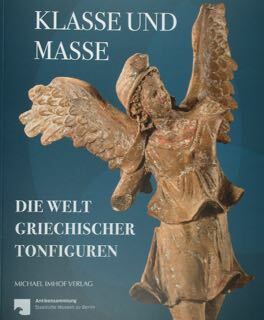 Klasse und Masse. Die Welt griechischer Tonfiguren. Ausstellung im alten …