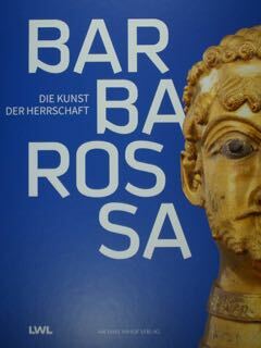 Barbarossa - Die Kunst der Herrschaft. LWL-Museum fuer Kunst und …