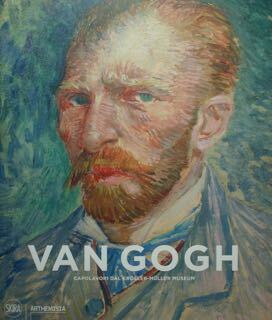 Van Gogh. Capolavori dal Kroeller-Mueller Museum. Roma , 8 ottobre …