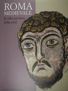 Roma Medievale. Il volto perduto della città. Roma, Museo di …
