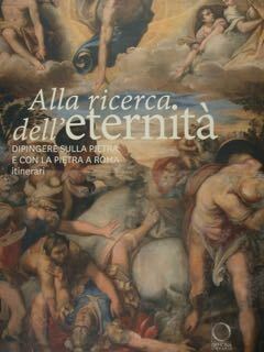 Alla ricerca dell'eternità. Dipingere sulla pietra e con la pietra …