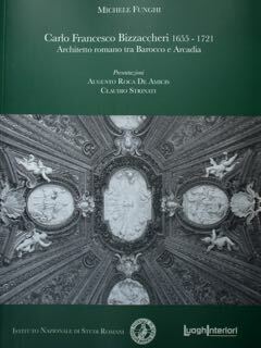 Carlo Francesco Bizzaccheri 1655 - 1721. Architetto romano tra Barocco …