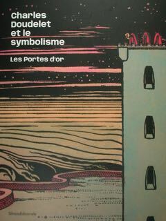 Charles Doudelet et le symbolisme. Les portes d'or. Namur, du …