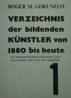 Verzeichnis der bildenden KUNSTLER von 1880 bis heurtei. Ein biiographische-bibliographisches …
