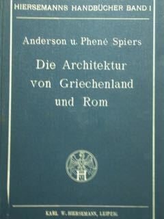 Die Architektur von Griechland un Rom. Eine skizze ihrer hisorischen …
