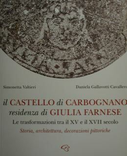 Il Castello di Carbognano residenza di Giulia Farnese. Le trasformazioni …