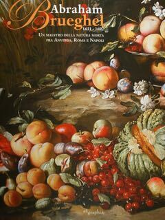 Abraham Brueghel 1631 - 1697. Un maestro della natura morta …