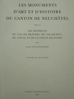 Les Monuments d'artet d'histoire de la Suisse. Canton de Neuchatel. …