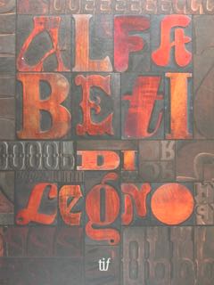 ALFABETI di LEGNO. Luigi Melchiori e la storia dei caratteri …