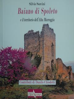 Baiano di Spoleto e il territorio dell'Alta Marroggia. Contributi di …