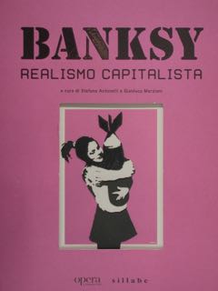 BANKSY. Realismo capitalista. Volterra, 18 marzo - 3 novembre 2024