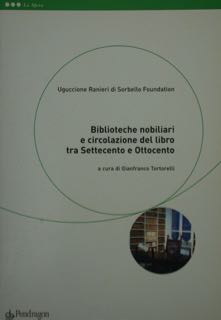 BIBLIOTECHE NOBILIARI E CIRCOLAZIONE DEL LIBRO TRA SETTECENTO E OTTOCENTO. …