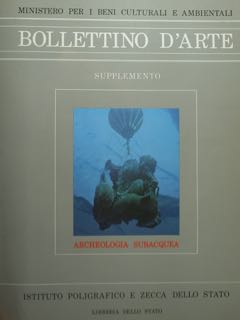 BOLLETTINO D'ARTE. SUPPLEMENTO 4. ARCHEOLOGIA SUBACQUEA. 1982.