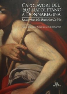 Capolavori del '600 napoletano a Donnaregina. La collezione della Fondazione …