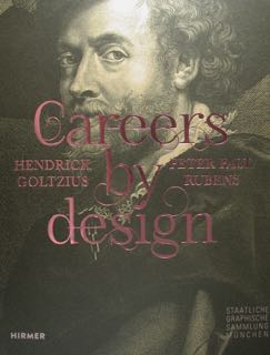Careers by design. Hendrick Goltzius & Peter Paul Rubens. Munchen, …